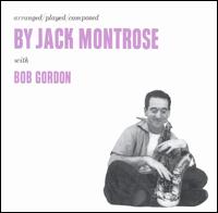 Jack Montrose - Arranged/Played/Composed by Jack Montrose lyrics