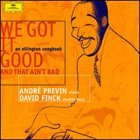 Andr Previn - We Got It Good and That Ain't Bad: An Ellington Songbook lyrics