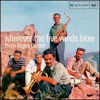 Shorty Rogers - Wherever the Five Winds Blow lyrics