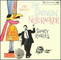 Shorty Rogers - The Swingin' Nutcracker lyrics