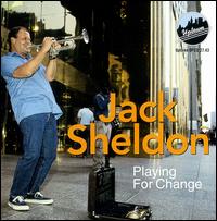 Jack Sheldon - Playing for Change lyrics