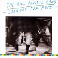 Bill Frisell - Lookout for Hope lyrics