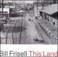 Bill Frisell - This Land lyrics