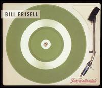 Bill Frisell - The Intercontinentals lyrics