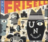 Bill Frisell - Unspeakable lyrics