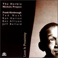 The Herbie Nichols Project - Love Is Proximity lyrics