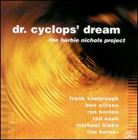 The Herbie Nichols Project - Dr. Cyclop's Dream lyrics