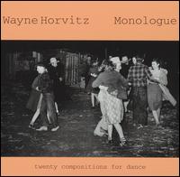 Wayne Horvitz - Monologue: Twenty Compositions for Dance lyrics
