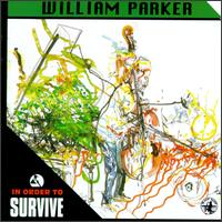 William Parker - In Order to Survive [live] lyrics