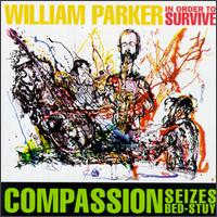 William Parker - Compassion Seizes Bed-Stuy lyrics