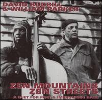 William Parker - Zen Mountains/Zen Streets: A Duet For Poet & Improvised Bass [live] lyrics