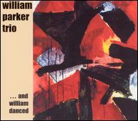 William Parker - ... and William Danced lyrics