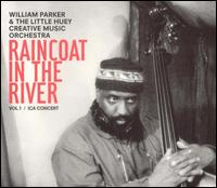 William Parker - Raincoat in the River, Vol. 1: Ica Concert [live] lyrics