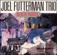 Joel Futterman - Berlin Images lyrics