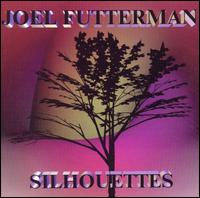 Joel Futterman - Silhouettes lyrics