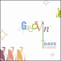 Dave Hubbard - Groovin' With Dave Hubbard lyrics