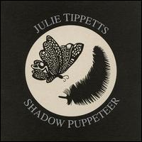 Julie Tippetts - Shadow Puppeteer lyrics