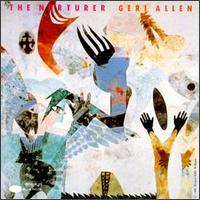 Geri Allen - The Nurturer lyrics