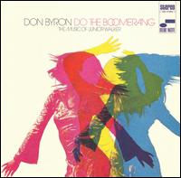 Don Byron - Do the Boomerang: The Music of Junior Walker lyrics