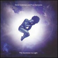 Steve Coleman - The Ascension to Light lyrics