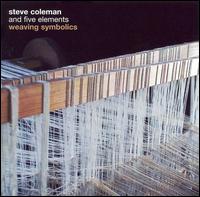 Steve Coleman - Weaving Symbolics lyrics