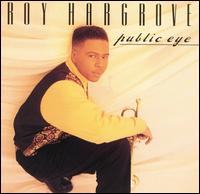 Roy Hargrove - Public Eye lyrics