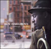 Roy Hargrove - Nothing Serious lyrics