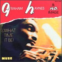 Graham Haynes - What Time It Be! lyrics