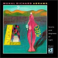 Muhal Richard Abrams - Levels and Degrees of Light lyrics