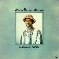 Muhal Richard Abrams - Mama and Daddy lyrics