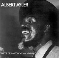 Albert Ayler - Nuits de La Fondation Maeght, Vol. 1 [live] lyrics