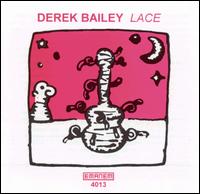 Derek Bailey - Lace lyrics