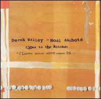 Derek Bailey - Close to the Kitchen (London Guitar Duos August 96) lyrics