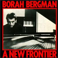 Borah Bergman - A New Frontier lyrics