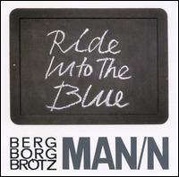 Borah Bergman - Ride Into the Blue lyrics