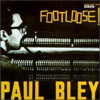 Paul Bley - Footloose! lyrics