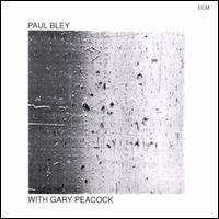 Paul Bley - Paul Bley With Gary Peacock lyrics