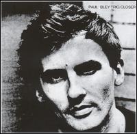 Paul Bley - Closer lyrics