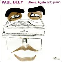 Paul Bley - Alone, Again lyrics