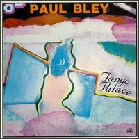 Paul Bley - Tango Palace lyrics