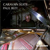 Paul Bley - Caravan Suite lyrics