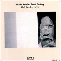 Lester Bowie - I Only Have Eyes for You lyrics