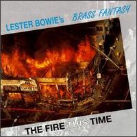 Lester Bowie - The Fire This Time [live] lyrics