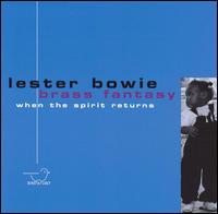 Lester Bowie - When the Spirit Returns lyrics