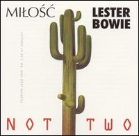Lester Bowie - Not Two [live] lyrics
