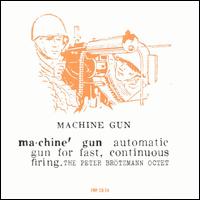 Peter Brtzmann - Machine Gun lyrics