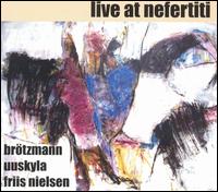Peter Brtzmann - Live at Nefertiti lyrics