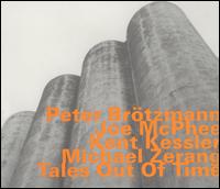 Peter Brtzmann - Tales Out of Time lyrics
