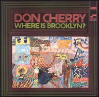 Don Cherry - Where Is Brooklyn? lyrics