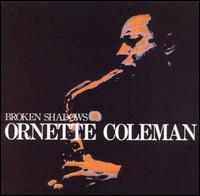 Ornette Coleman - Broken Shadows [Columbia] lyrics